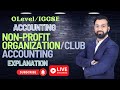 OL/IGCSE Npo/Club Accounts Explanation