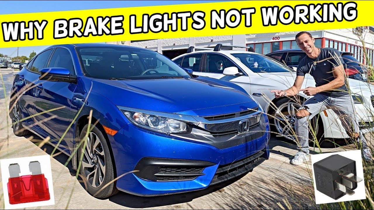 WHY HONDA CIVIC BRAKE LIGHTS DO NOT WORK 2016 2017 2018 2019 2020 2021 YouTube