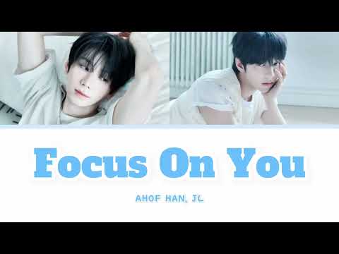 AHOF (아홉) HAN & JL - Focus On You 가사 | AHOF | FOHA | 가사 | 작전명 순정 | OST 