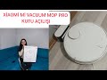 XİAOMİ Mİ VACUUM MOP PRO ROBOT SÜPÜRGE / XİAOMİ Mİ VACUUM MOP PRO KUTU AÇILIŞI / İZLEMEDEN ALMAYIN