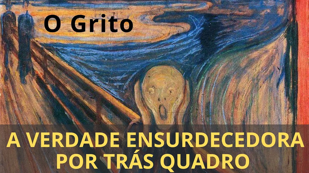 O Grito A Verdade Ensurdecedora Por Tr s Quadro YouTube o-grito-a-verdade-ensurdecedora-por-tr-s-quadro-youtube