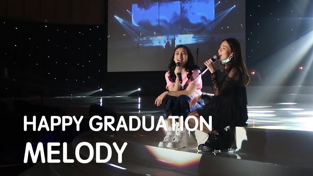Graduation Melody + disamperin papa mama ke rumah