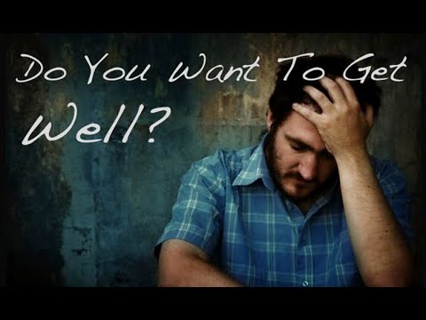 Do You Want To Get Well - YouTube