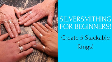 Silversmithing For Beginners! 5 Stackable Rings