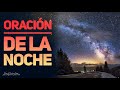 🙌   ORACIÓN DE LA NOCHE   🙌  HABLANDO CON DIOS ANTES DE DORMIR  🙌