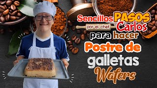 POSTRE DE GALLETAS WAFERS SIN HORNO POR EL CHEF CARLOS