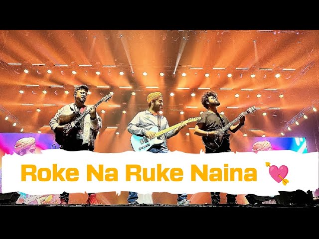 Roke Na Ruke Naina x Naina 💘 Arijit Singh Live in concert At Cocacola Arena Dubai 🥺 class=