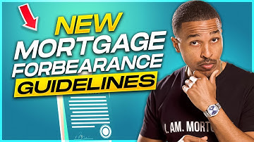 New Mortgage Forbearance Guidelines - Now Allows You to Refinance!