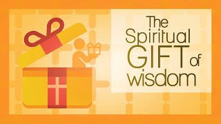 The Gift of Wisdom
