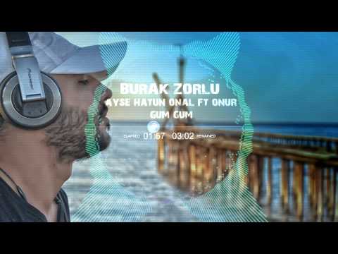 Ayşe Hatun Önal ft. Onur - Güm Güm ( Burak Zorlu Mix )