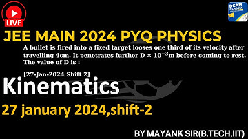 jee main 2024 pyq kinematics : a bullet is fired into a fix target looses one third of its velocity