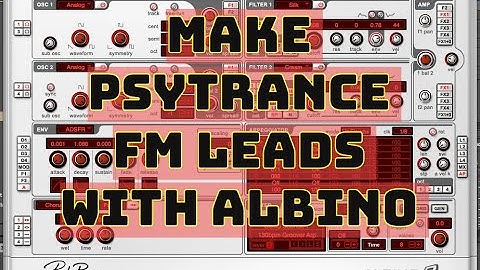 Psytrance FM leads With Albino