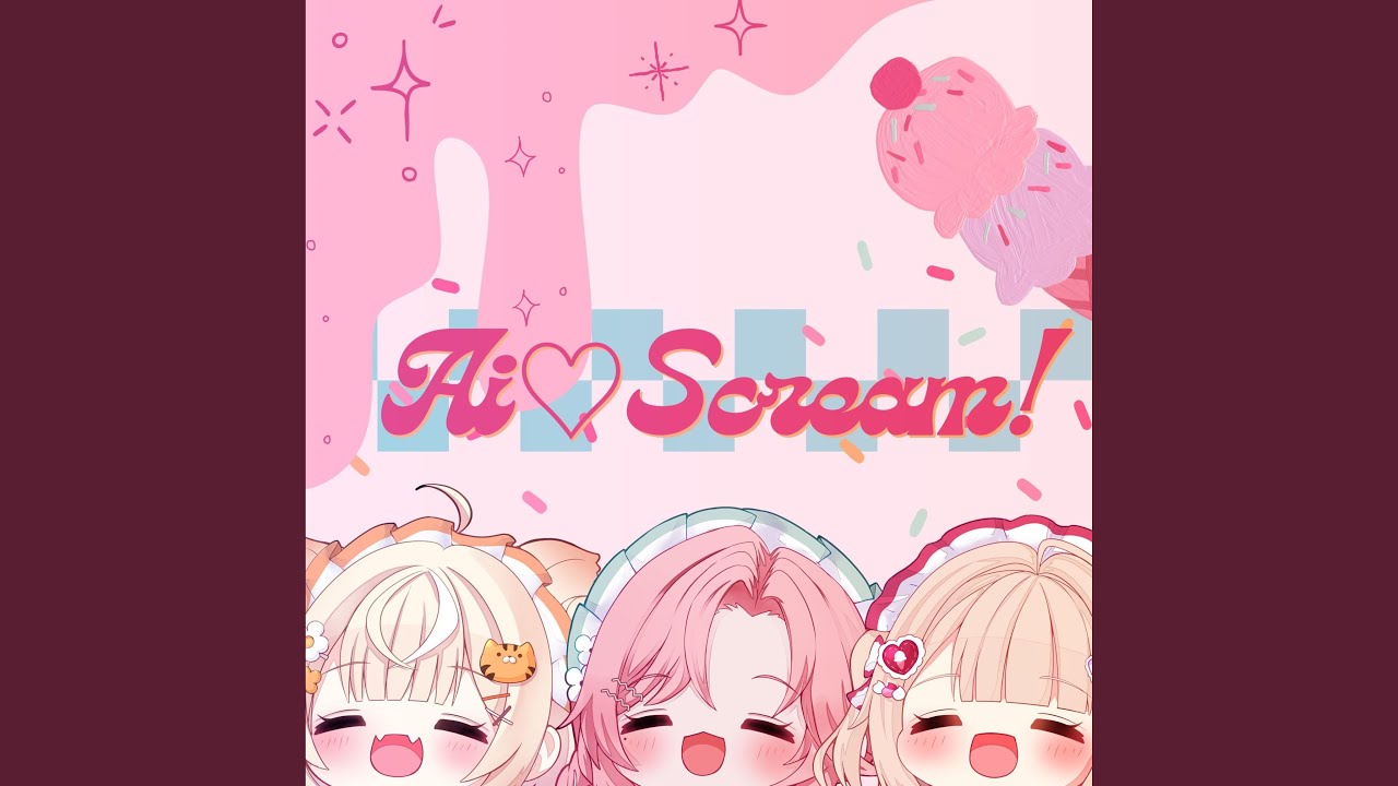 Ai♡Scream! - YouTube