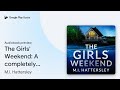 The Girls' Weekend: A completely addictive… by M.I. Hattersley · Audiobook preview