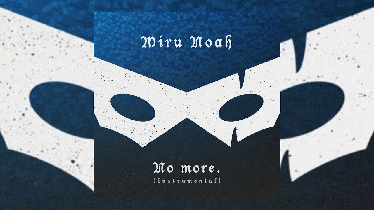 Miru Noah - No more. (Instrumental) - Demo