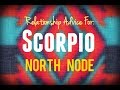 Relationship Advice for North Node in Scorpio