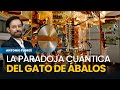 La paradoja cuántica del gato de Ábalos