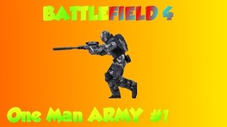 (BF4) One Man Army #1 - Fleeing Snipers!