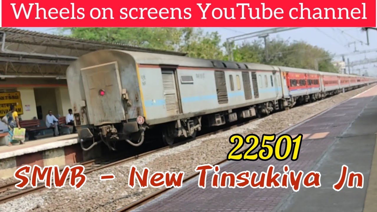 22501 Sir M Visvesvaraya Terminal Bengaluru - New Tinsukiya Junction ...