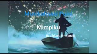 Mimpiku I Musikalisasi Puisi Oleh Eduart Simorangkir