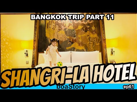 Shangri-La Hotel 2021 - (Bangkok Trip Part 11)