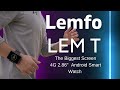 Lemfo Lem T - The Largest Screen Smart Watch