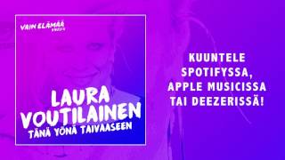 Video thumbnail of "Laura Voutilainen - Tänä yönä taivaaseen (Vain elämää kausi 6)"
