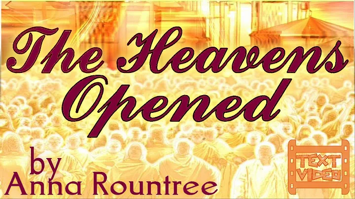 TextVideo: The Heavens Opened by Anna Rountree [Re...