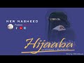 New Nasheed HIJAABA Muklisaa Sumayya Fixraa Tube 2021 New Nasheed HIJAABA Muklisaa Sumayya Fixraa Tube 2021