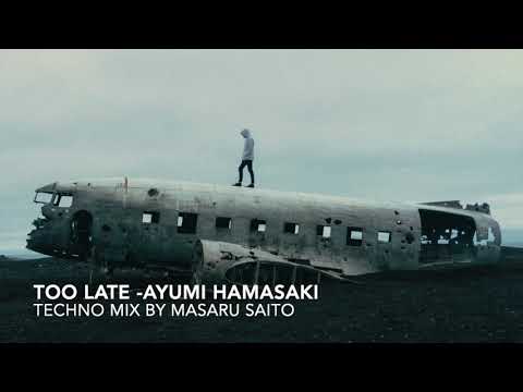 【ayumix2020】 浜崎あゆみ Too late  TECHNO mix