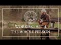 Working with the Whole Person
