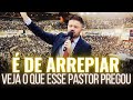 É De Arrepiar! Veja o Que Esse Pastor Pregou - Pregação de Arrepiar 2022