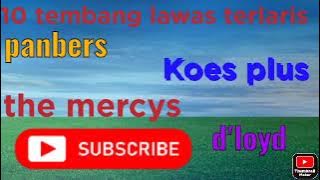 Download lagu 10 lagu pilihan, panbers, dloyd, the mercys, koes plus