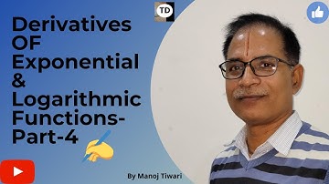 Derivatives of Exponential & Logarithmic Functions-Part-4