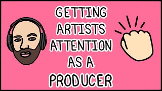 How you should get attention from artists as a music producer!
