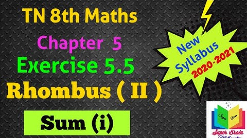 8th maths Exercise 5.5 Rhombus(II) sum (i)|Class 8 Maths Geometry_Rhombus|Super brain mathematics