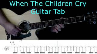 When The Children Cry Guitar Tab by Abraham Myers