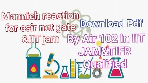 Mannich reaction For CSIR NET, GATE &IIT JAM with problems download pdf for problems
