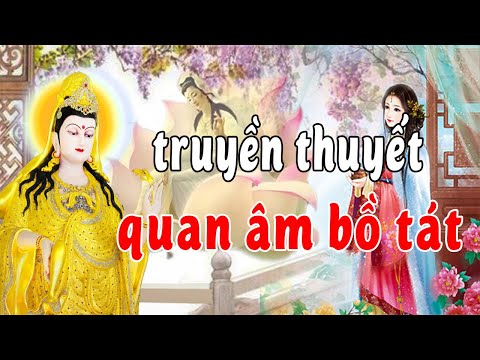 Video truyền thuyết phật quan âm công chúa diệu thiện đắc... - youtube