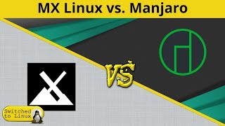 MX Linux vs Manjaro | DistroWars