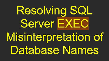 Resolving SQL Server EXEC Misinterpretation of Database Names