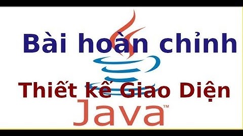 Java2 - P1- Thiet Ke Form (bai hoan chinh P1)