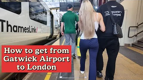 How to get from Gatwick Airport to London 
