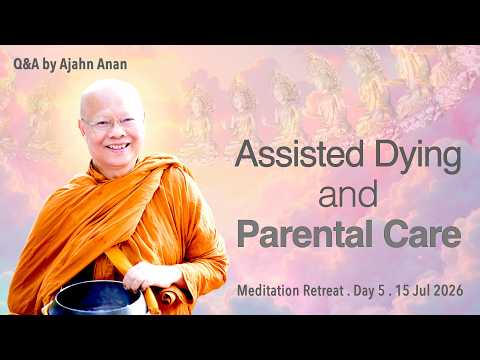 Assisted Dying and Parental Care | Retreat Day 5 Q&A