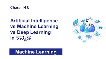 Artificial Intelligence vs Machine Learning vs Deep Learning | MACHINE LEARNING IN KANNADA #6