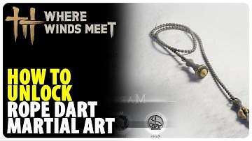 How to Unlock Rope Dart Martial Art | Where Winds Meet