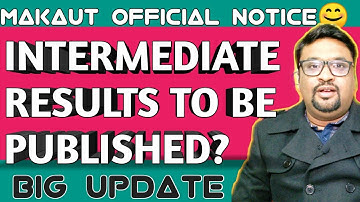 INTERMEDIATE RESULTS TO BE PUBLISHED? MAKAUT NEW NOTICE| VIDEO IN ENGLISH |