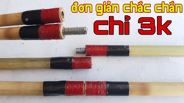 cách làm cần câu tre | nhiều khúc chắc - bền - đẹp