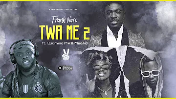 Frank Naro Ft Medikal & Quamina MP | Twa Me 2