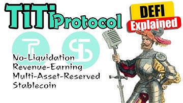 TiTi Protocol - No-Liquidation Revenue-Earning Multi-Asset-Reserved Stablecoin